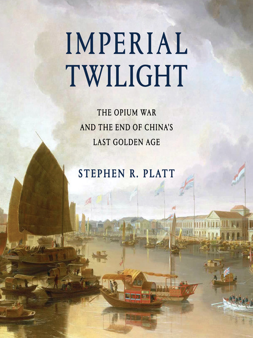 Title details for Imperial Twilight by Stephen R. Platt - Wait list